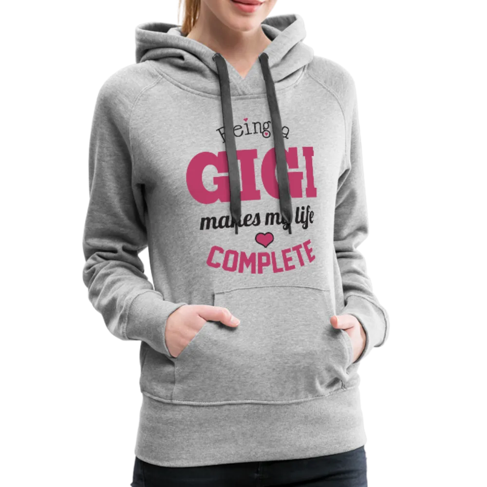 Being a Gigi Makes My Life Complete Women’s Premium Hoodie (CK1587)