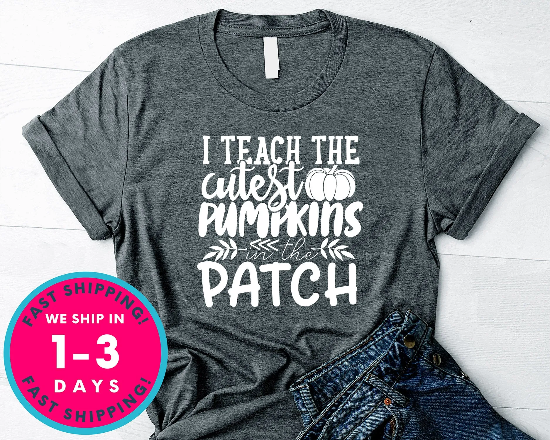 I Teach The Cutest Pumpkins In The Patch