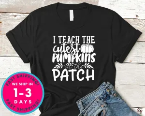 I Teach The Cutest Pumpkins In The Patch