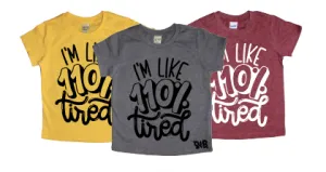 I'm Like 110% Tired Kids tee