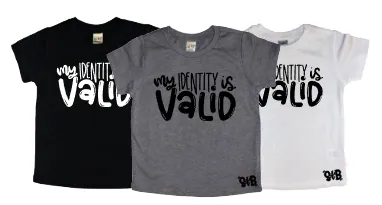 My Identity is VALID Kids tee