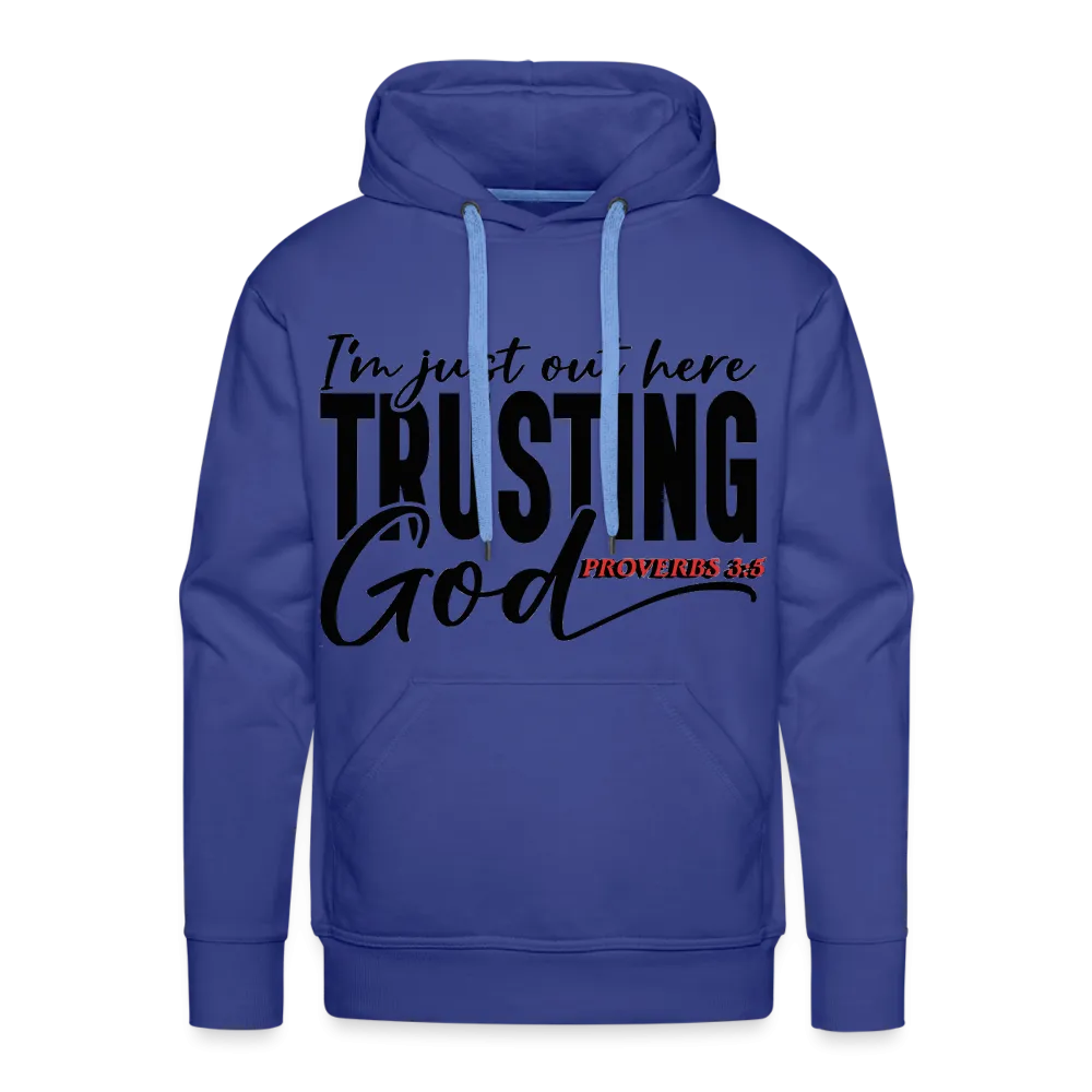 "I'M Out Here Trusting God" Hoodie