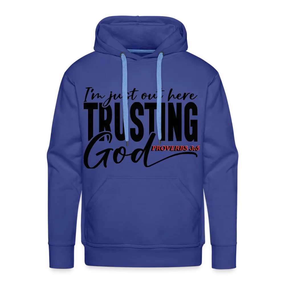 "I'M Out Here Trusting God" Hoodie