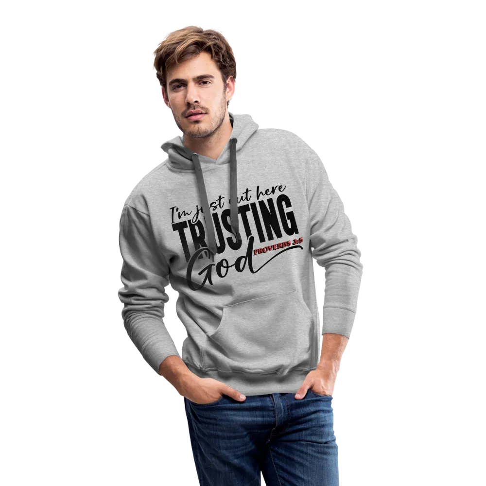 "I'M Out Here Trusting God" Hoodie