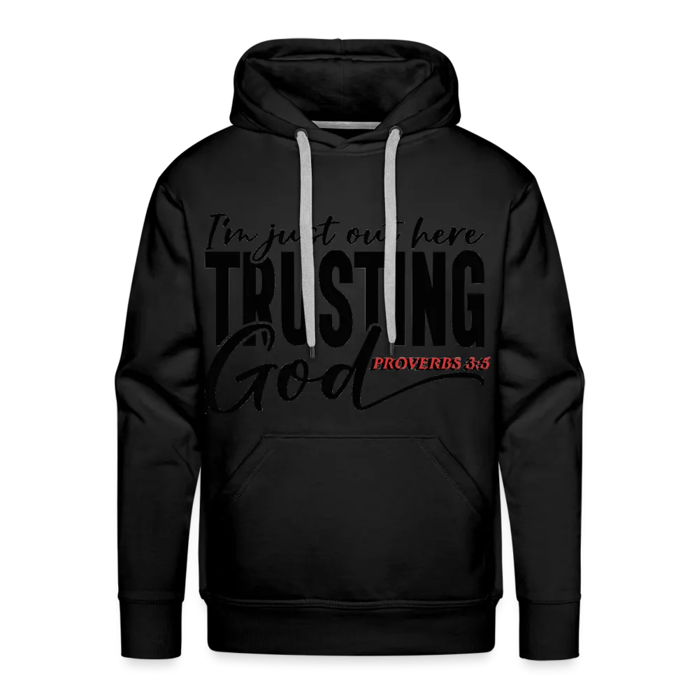 "I'M Out Here Trusting God" Hoodie