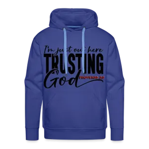 "I'M Out Here Trusting God" Hoodie