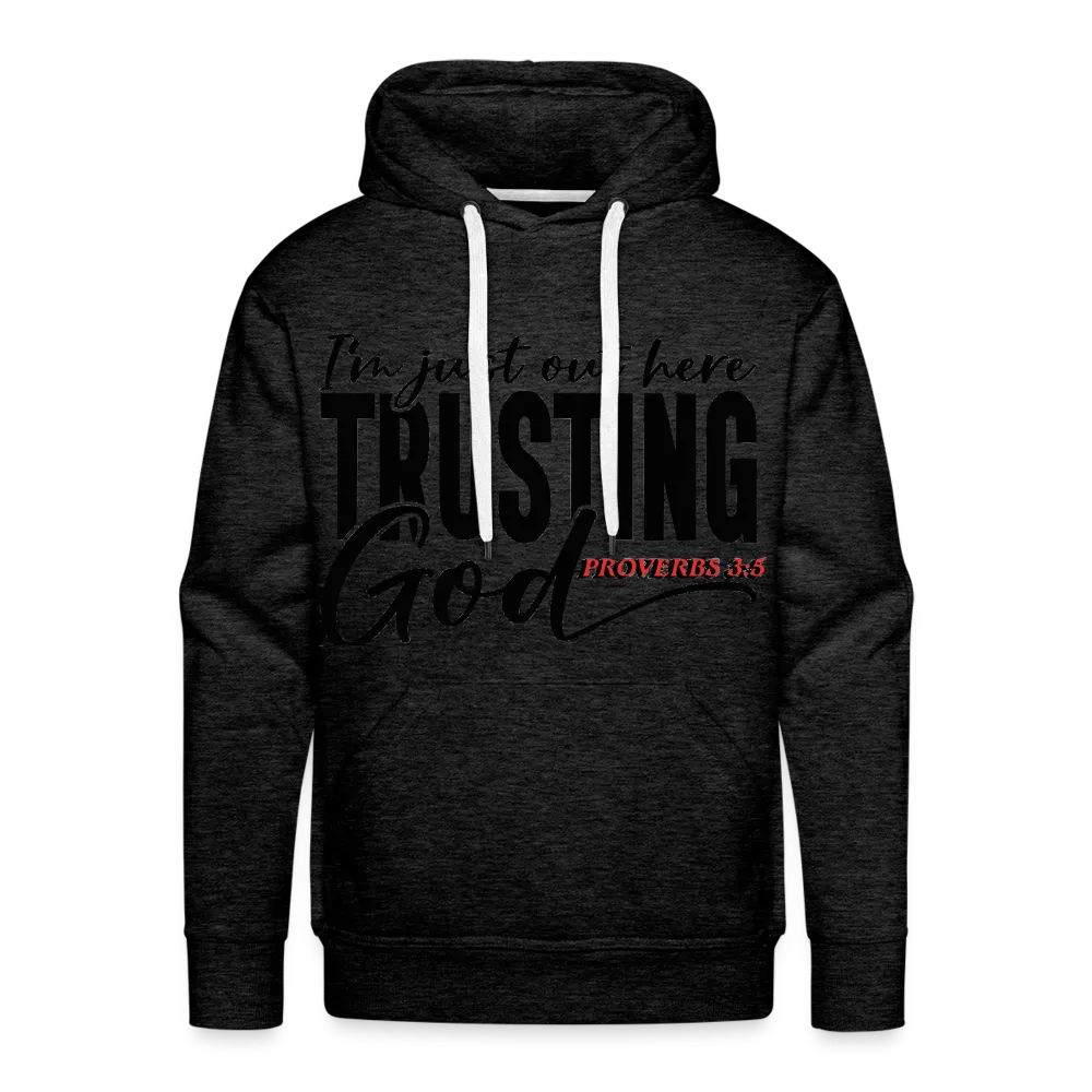 "I'M Out Here Trusting God" Hoodie