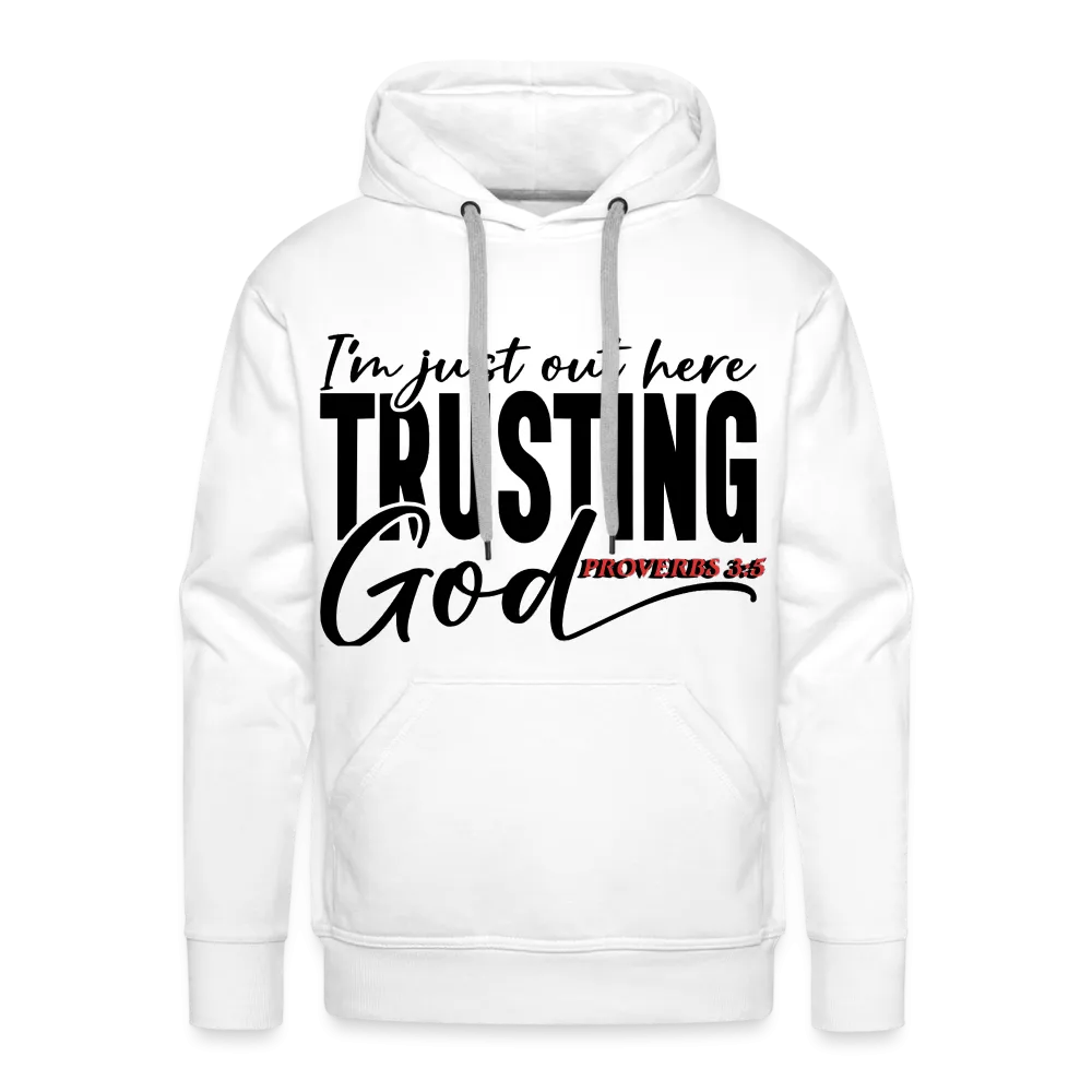 "I'M Out Here Trusting God" Hoodie