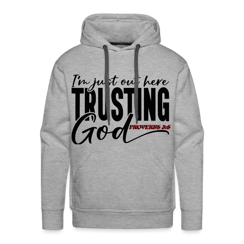 "I'M Out Here Trusting God" Hoodie