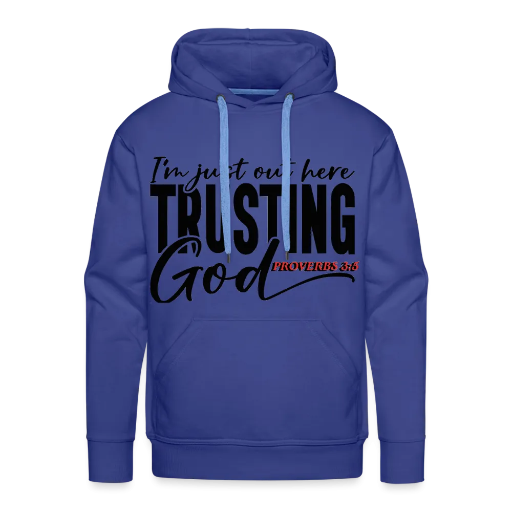 "I'M Out Here Trusting God" Hoodie