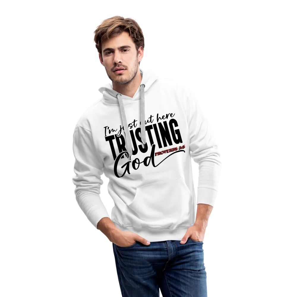 "I'M Out Here Trusting God" Hoodie
