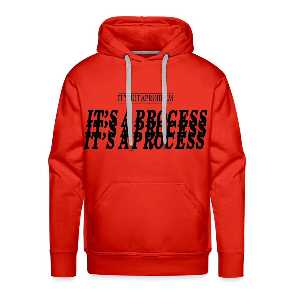 "It's Not A Problem, It's A Process" Hoodie