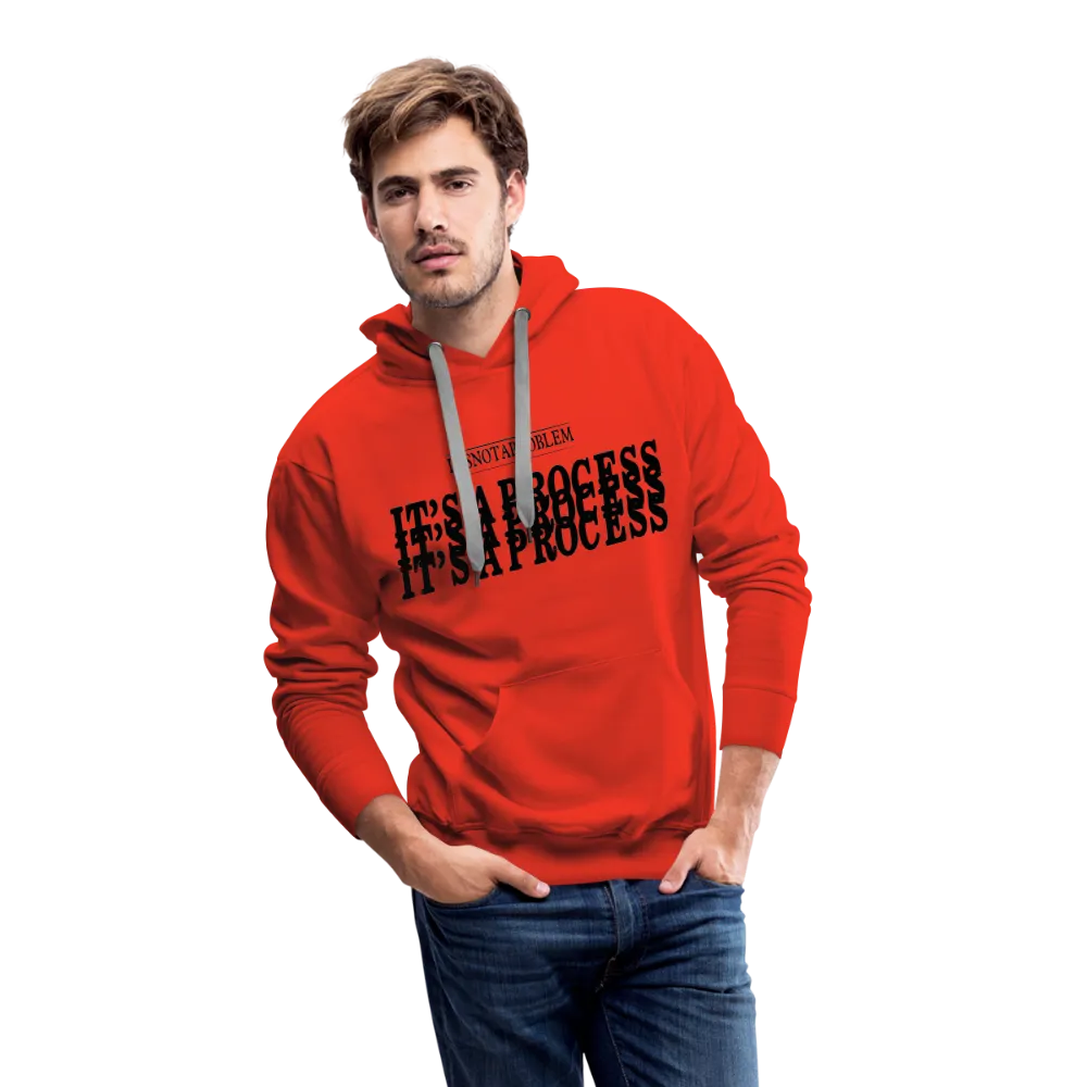 "It's Not A Problem, It's A Process" Hoodie
