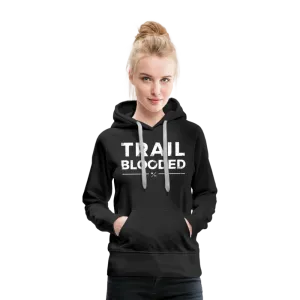 Trail Blooded- Women’s Premium Hoodie